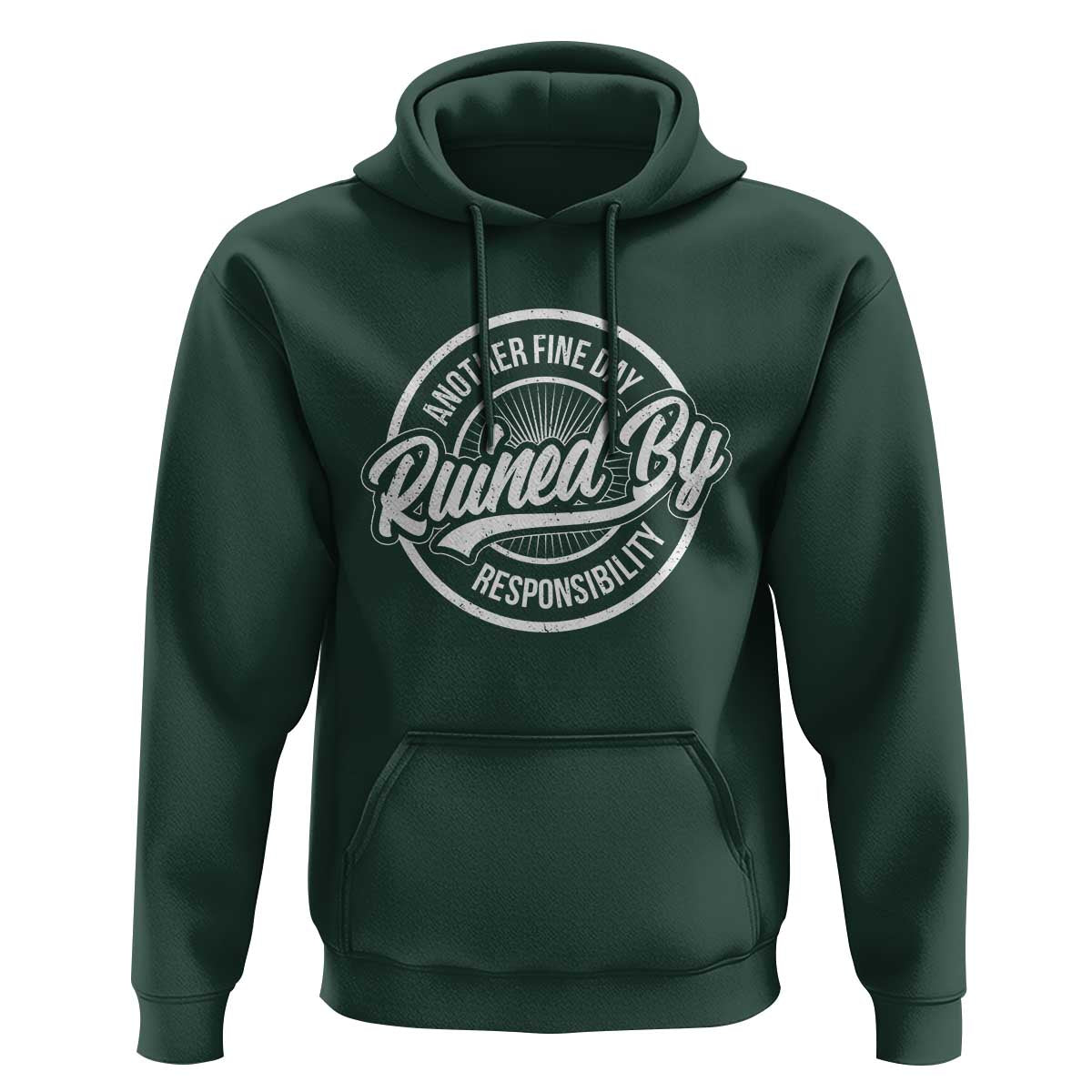Another Fine Day Ruined By Responsibility Hoodie Funny Adulting - Wonder Print Shop