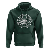 Another Fine Day Ruined By Responsibility Hoodie Funny Adulting - Wonder Print Shop