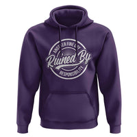 Another Fine Day Ruined By Responsibility Hoodie Funny Adulting - Wonder Print Shop