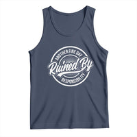Another Fine Day Ruined By Responsibility Tank Top Funny Adulting - Wonder Print Shop