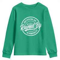 Another Fine Day Ruined By Responsibility Youth Sweatshirt Funny Adulting - Wonder Print Shop