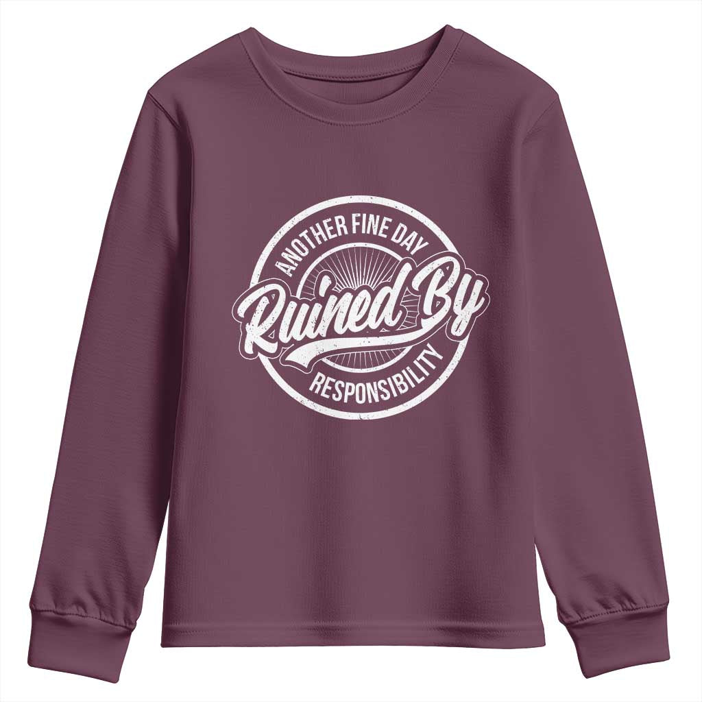 Another Fine Day Ruined By Responsibility Youth Sweatshirt Funny Adulting - Wonder Print Shop