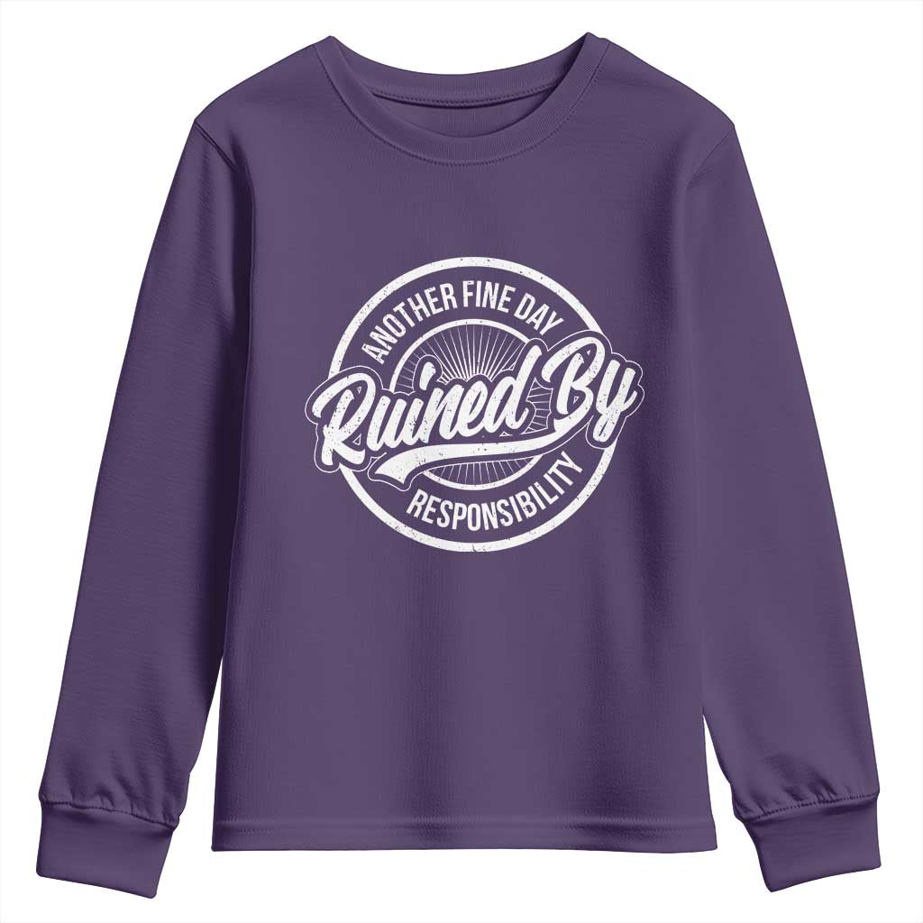 Another Fine Day Ruined By Responsibility Youth Sweatshirt Funny Adulting - Wonder Print Shop