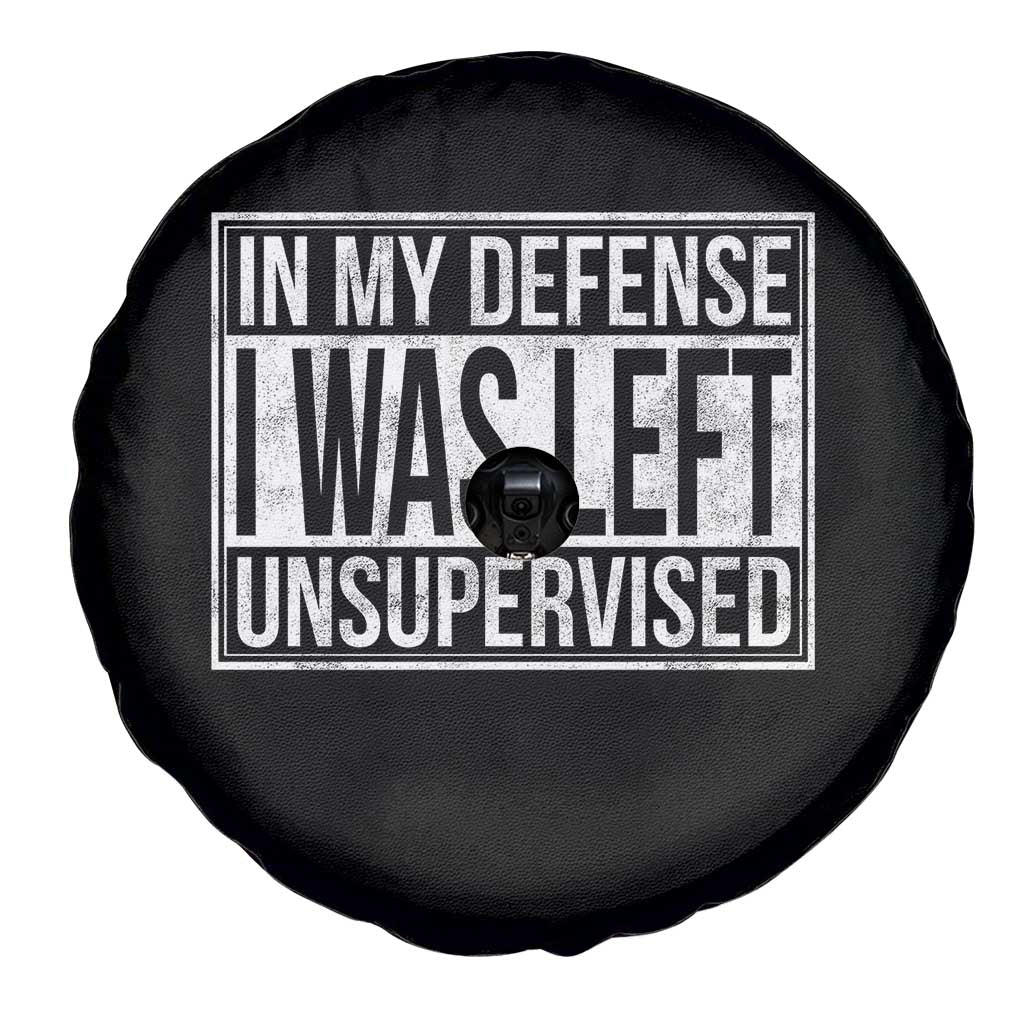 Funny In My Defense I Was Left Unsupervised Spare Tire Cover - Wonder Print Shop