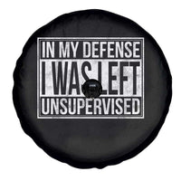 Funny In My Defense I Was Left Unsupervised Spare Tire Cover - Wonder Print Shop