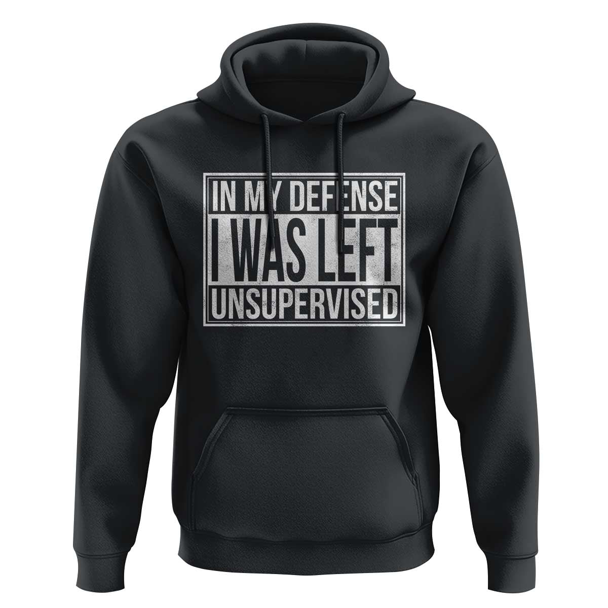Funny In My Defense I Was Left Unsupervised Hoodie - Wonder Print Shop