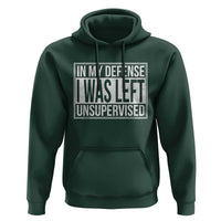 Funny In My Defense I Was Left Unsupervised Hoodie - Wonder Print Shop