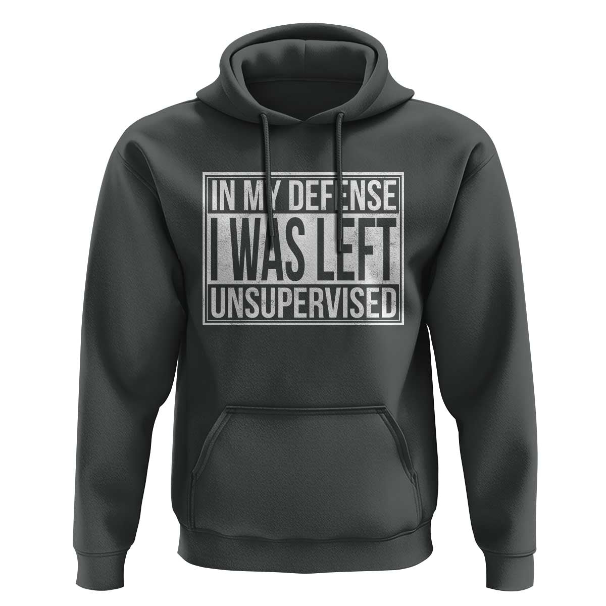 Funny In My Defense I Was Left Unsupervised Hoodie - Wonder Print Shop