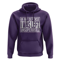 Funny In My Defense I Was Left Unsupervised Hoodie - Wonder Print Shop