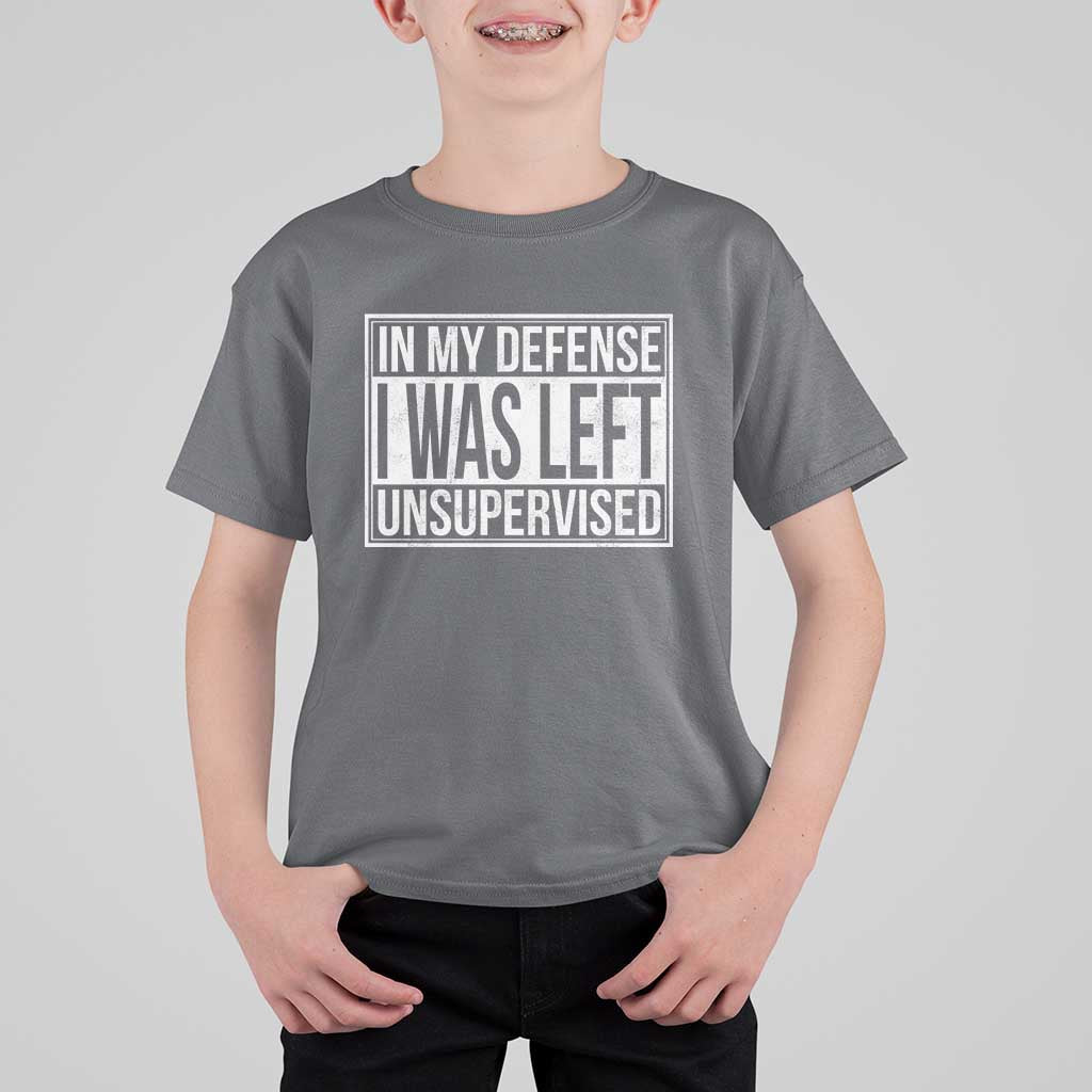 Funny In My Defense I Was Left Unsupervised T Shirt For Kid - Wonder Print Shop