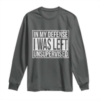 Funny In My Defense I Was Left Unsupervised Long Sleeve Shirt - Wonder Print Shop
