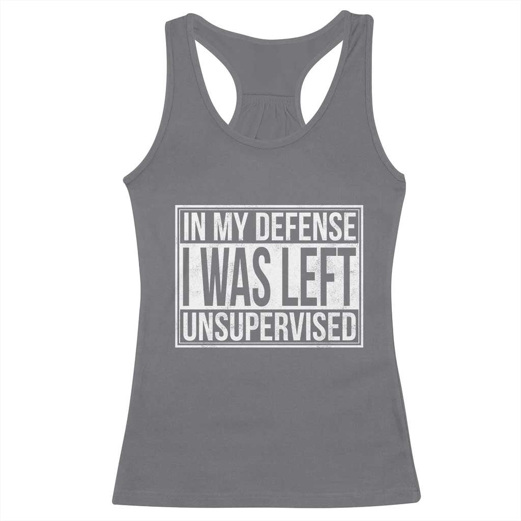Funny In My Defense I Was Left Unsupervised Racerback Tank Top - Wonder Print Shop