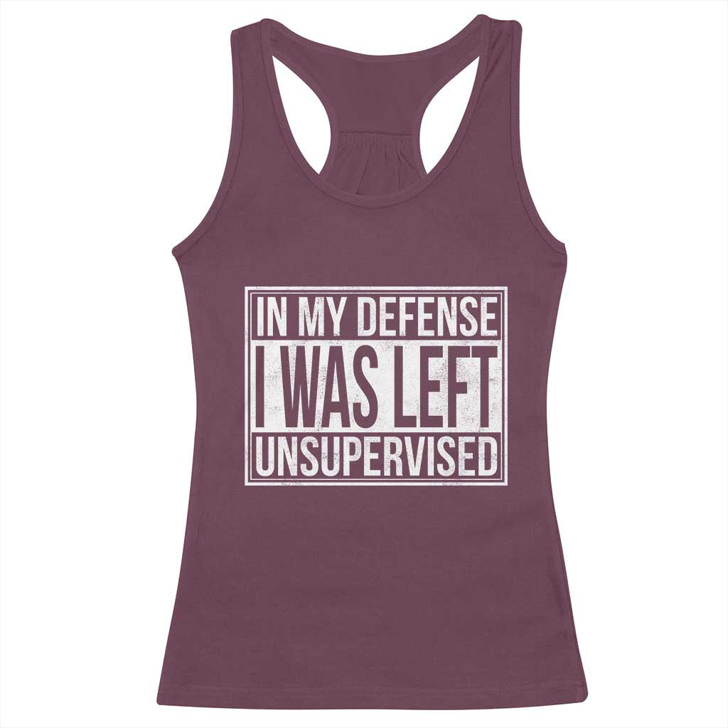 Funny In My Defense I Was Left Unsupervised Racerback Tank Top - Wonder Print Shop