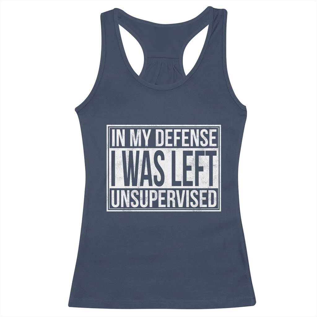 Funny In My Defense I Was Left Unsupervised Racerback Tank Top - Wonder Print Shop
