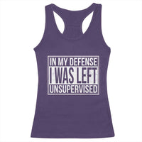 Funny In My Defense I Was Left Unsupervised Racerback Tank Top - Wonder Print Shop