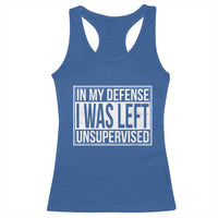 Funny In My Defense I Was Left Unsupervised Racerback Tank Top - Wonder Print Shop