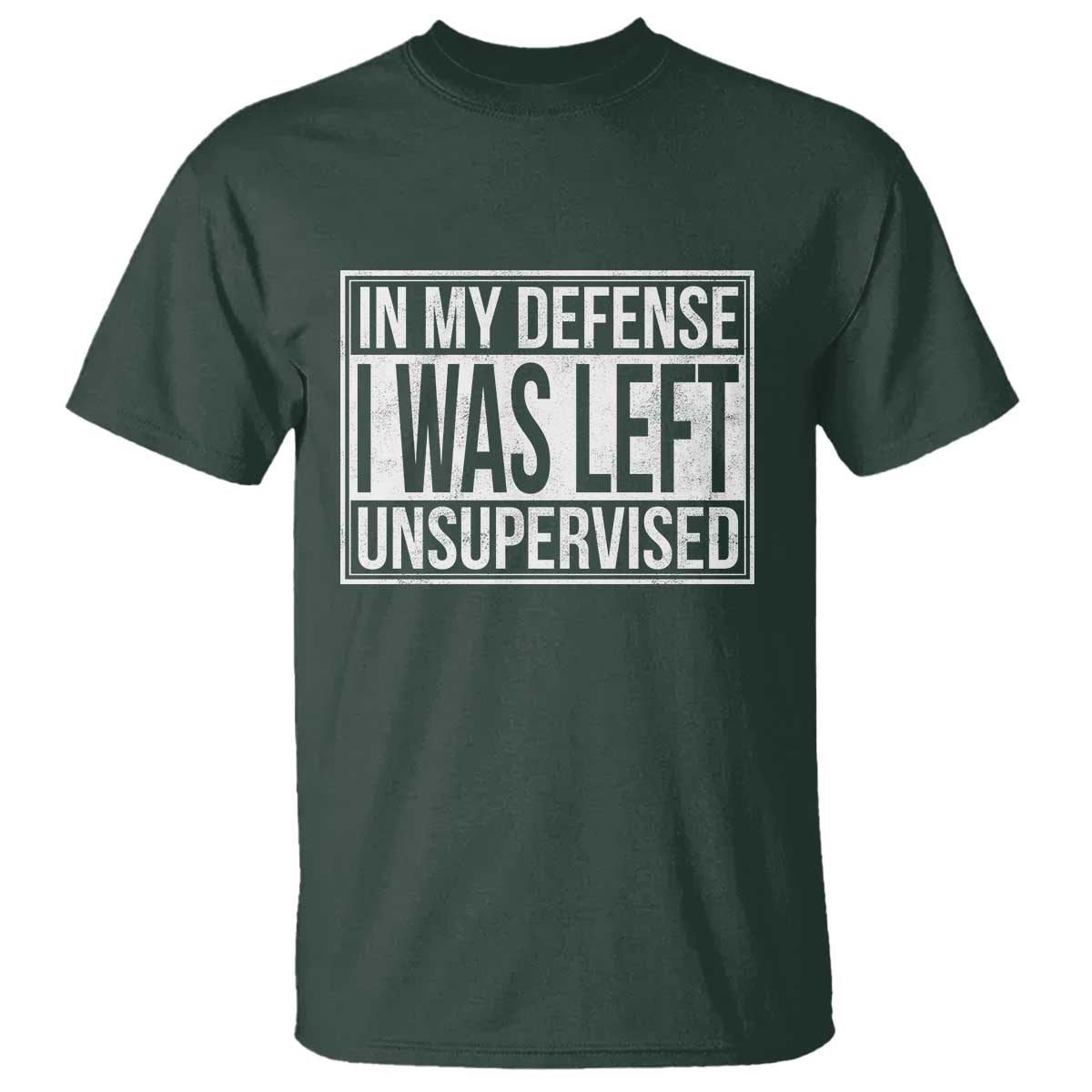 Funny In My Defense I Was Left Unsupervised T Shirt - Wonder Print Shop