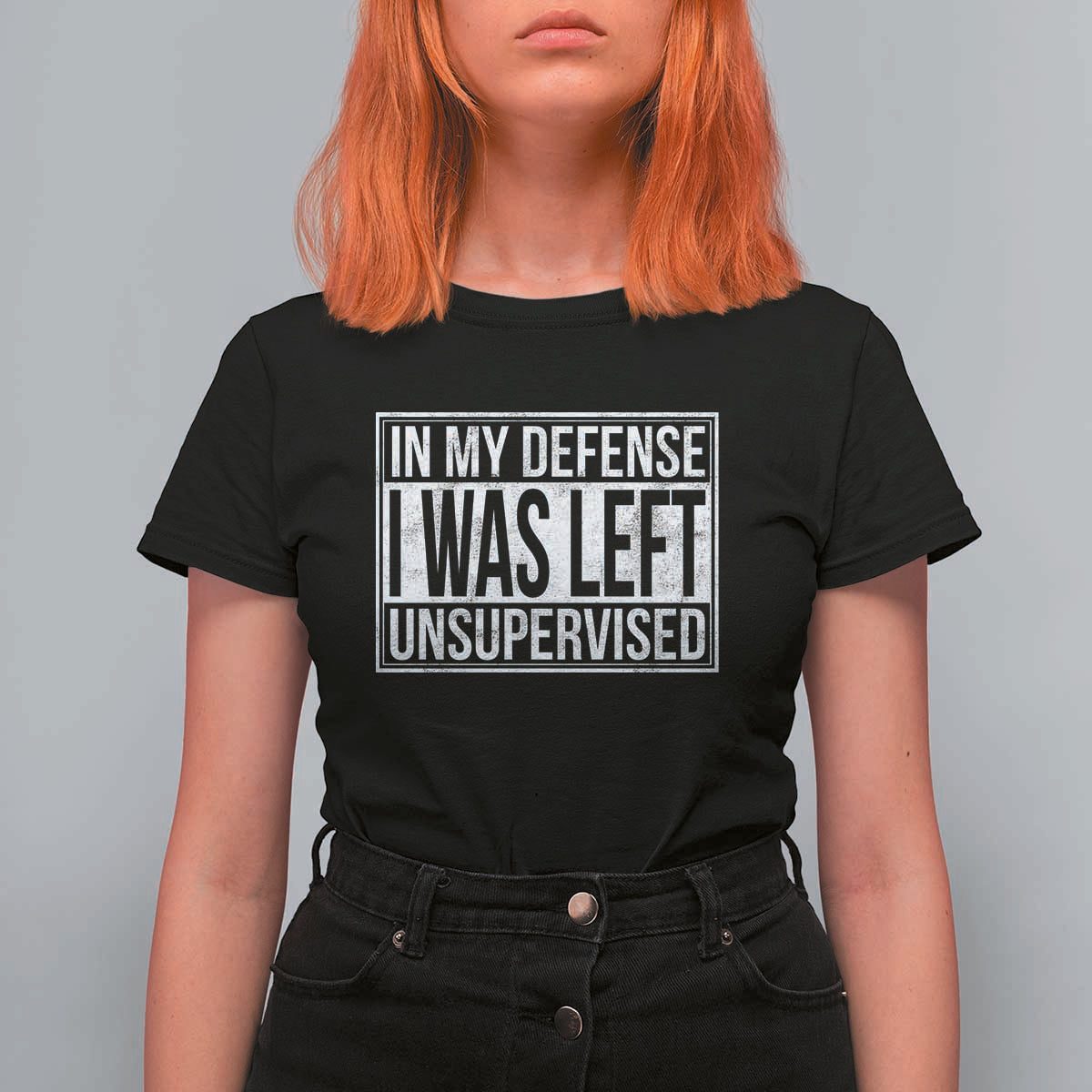 Funny In My Defense I Was Left Unsupervised T Shirt For Women - Wonder Print Shop