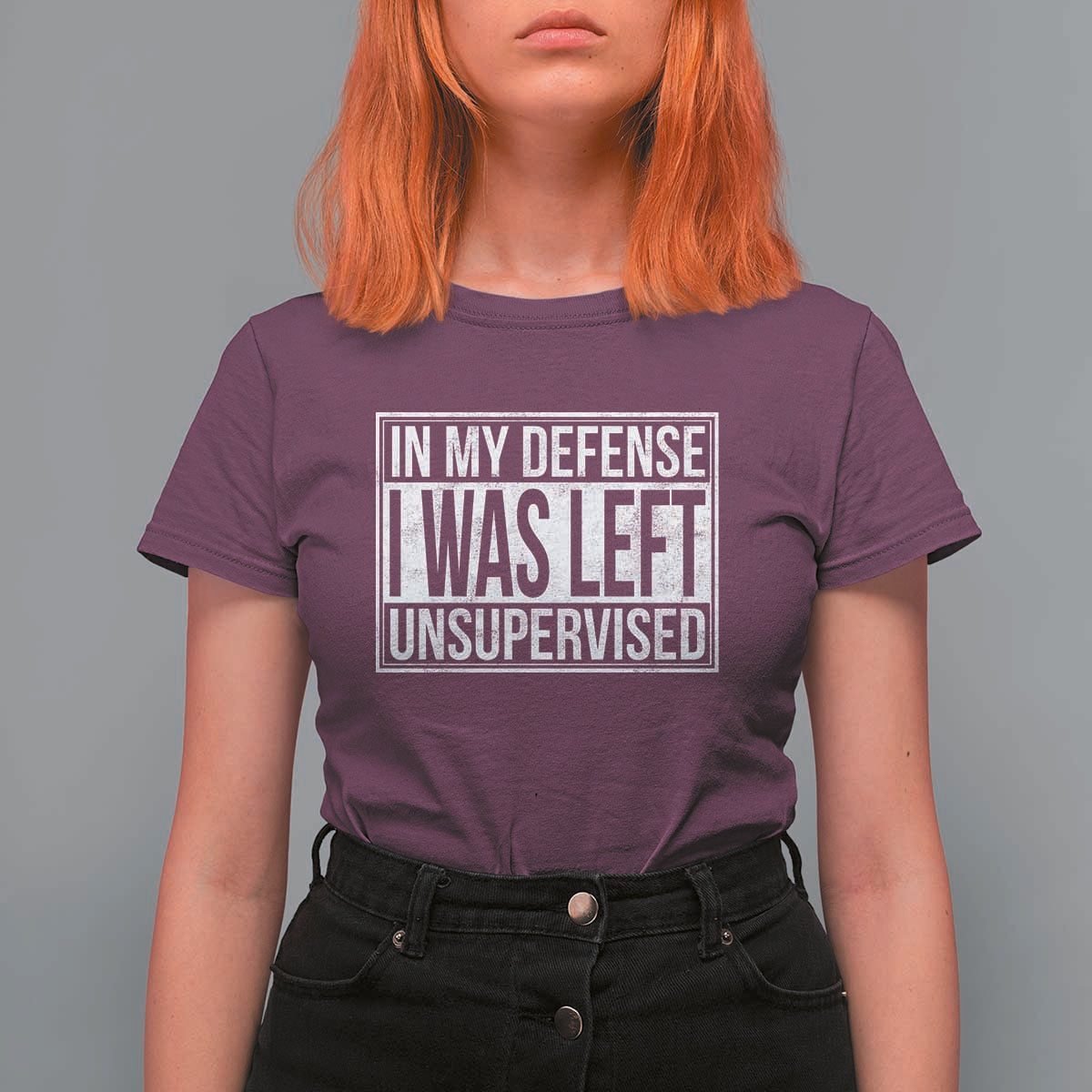 Funny In My Defense I Was Left Unsupervised T Shirt For Women - Wonder Print Shop