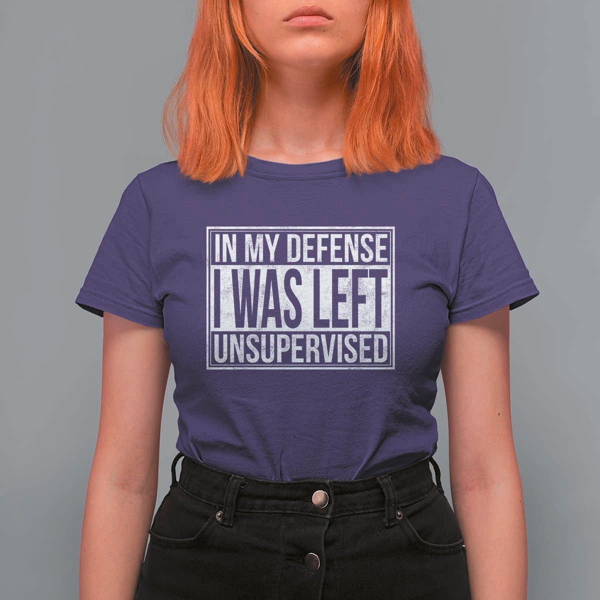 Funny In My Defense I Was Left Unsupervised T Shirt For Women - Wonder Print Shop