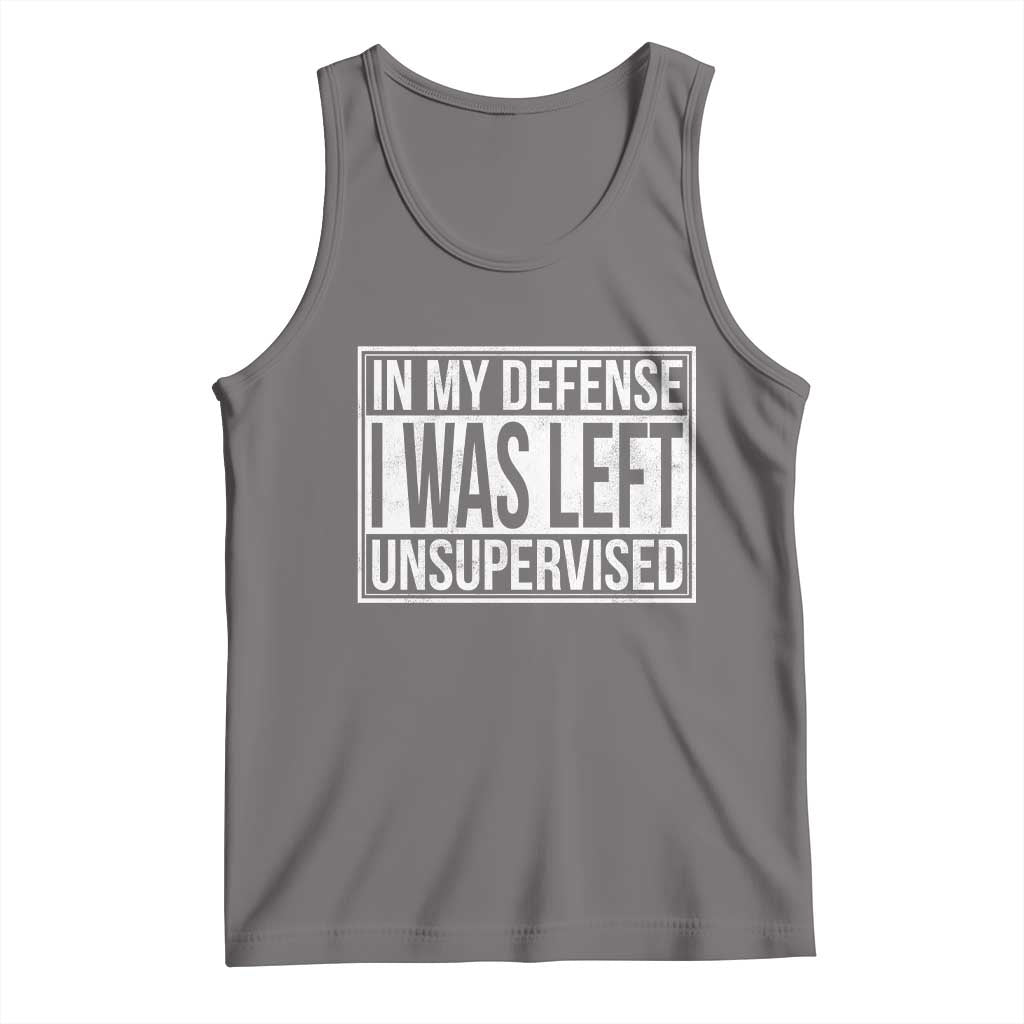 Funny In My Defense I Was Left Unsupervised Tank Top - Wonder Print Shop