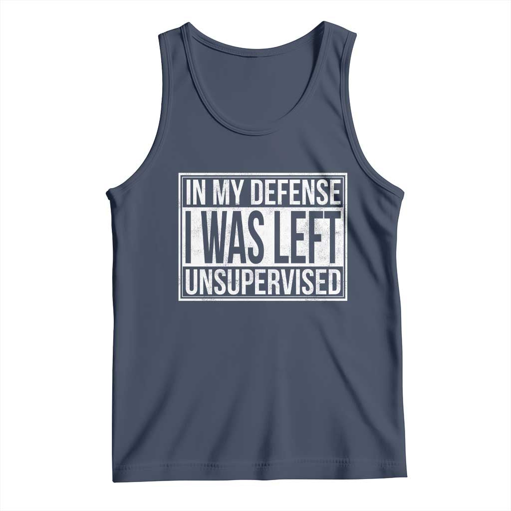 Funny In My Defense I Was Left Unsupervised Tank Top - Wonder Print Shop