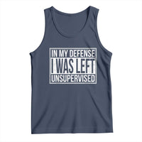 Funny In My Defense I Was Left Unsupervised Tank Top - Wonder Print Shop