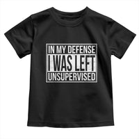 Funny In My Defense I Was Left Unsupervised Toddler T Shirt - Wonder Print Shop