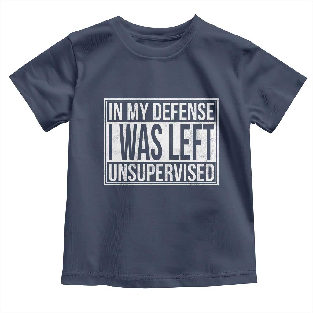 Funny In My Defense I Was Left Unsupervised Toddler T Shirt - Wonder Print Shop