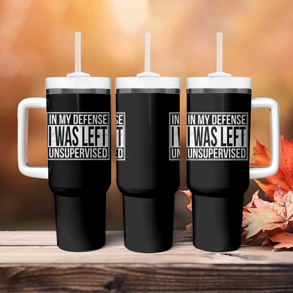 Funny In My Defense I Was Left Unsupervised Tumbler With Handle - Wonder Print Shop