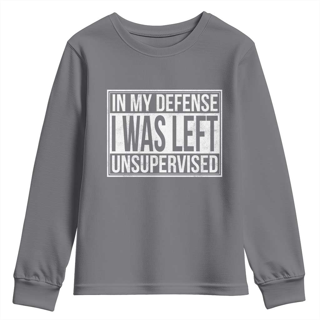Funny In My Defense I Was Left Unsupervised Youth Sweatshirt - Wonder Print Shop