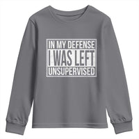 Funny In My Defense I Was Left Unsupervised Youth Sweatshirt - Wonder Print Shop