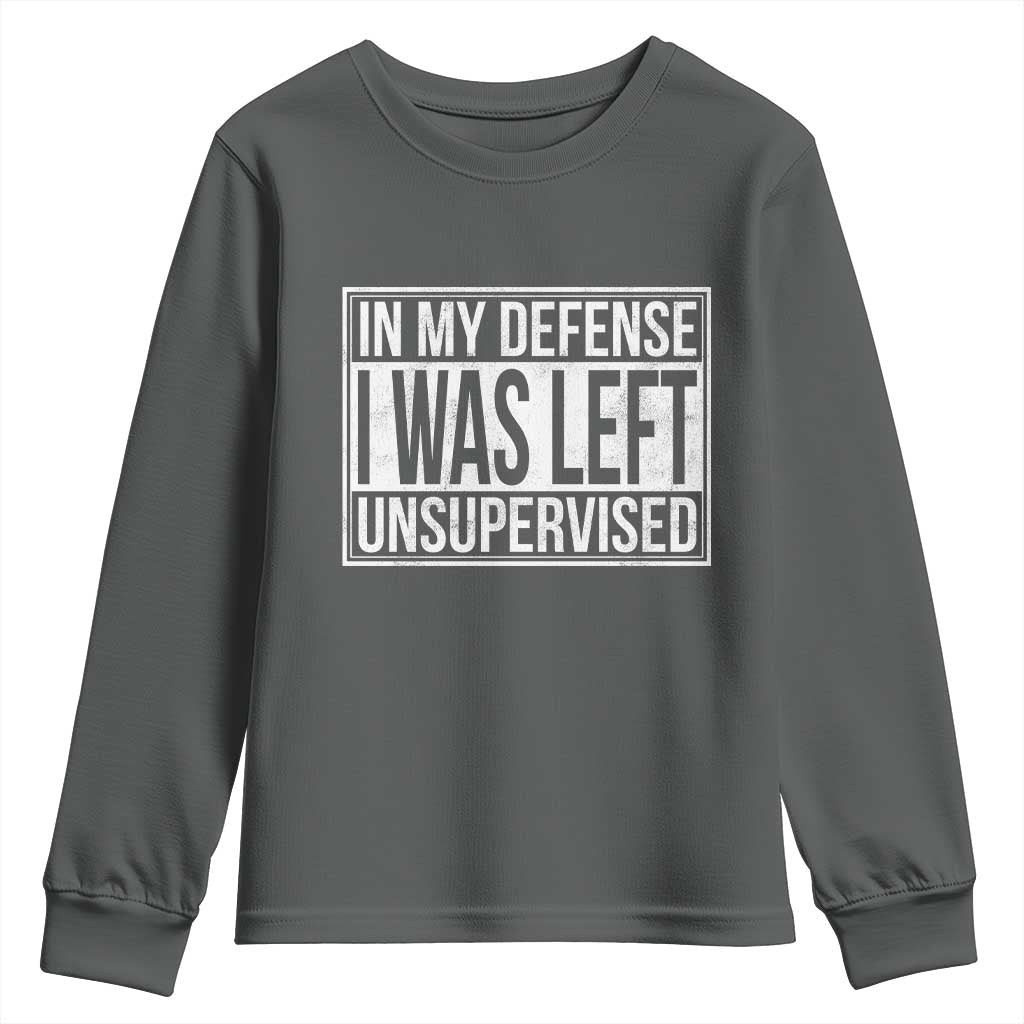 Funny In My Defense I Was Left Unsupervised Youth Sweatshirt - Wonder Print Shop