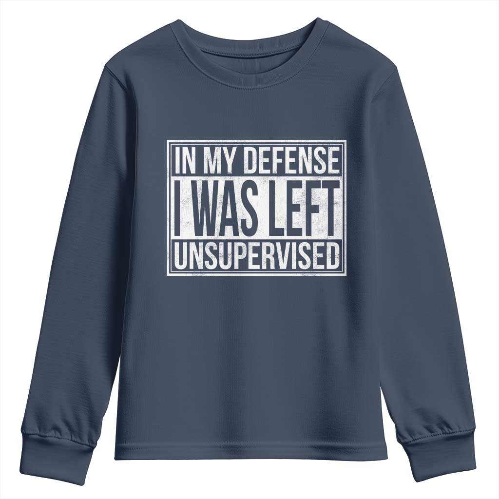 Funny In My Defense I Was Left Unsupervised Youth Sweatshirt - Wonder Print Shop