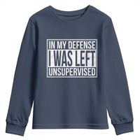 Funny In My Defense I Was Left Unsupervised Youth Sweatshirt - Wonder Print Shop