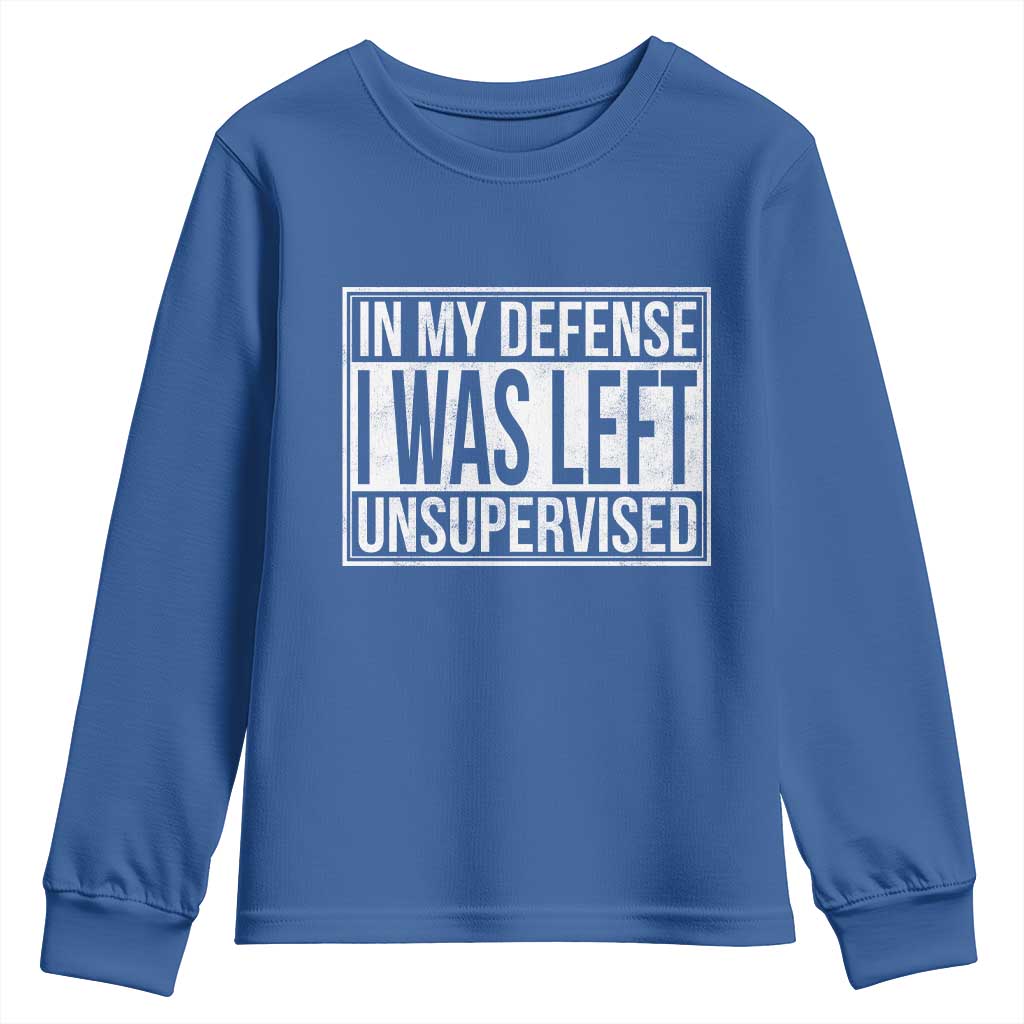 Funny In My Defense I Was Left Unsupervised Youth Sweatshirt - Wonder Print Shop