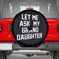 Let Me Ask My Granddaughter Spare Tire Cover Funny Grandpa Gift Fathers Day