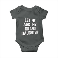 Let Me Ask My Granddaughter Baby Onesie Funny Grandpa Gift Fathers Day