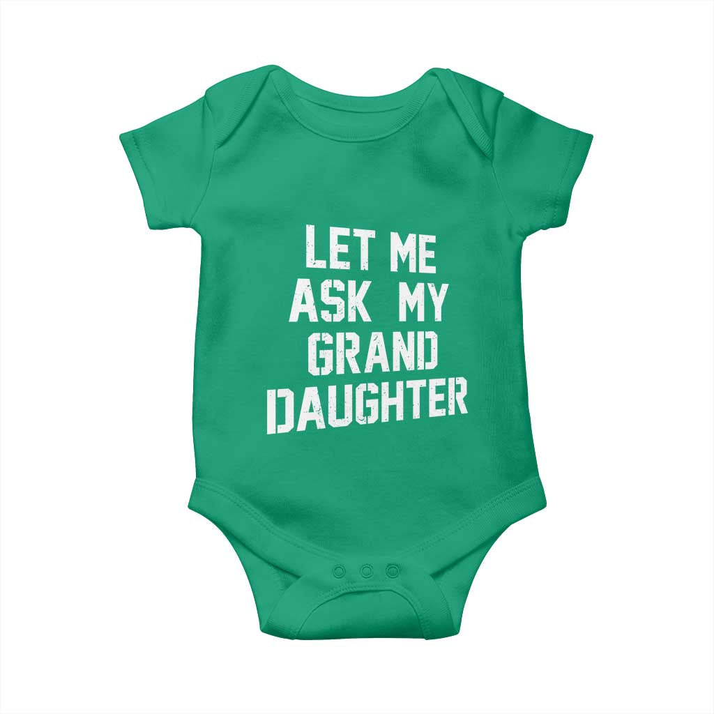 Let Me Ask My Granddaughter Baby Onesie Funny Grandpa Gift Fathers Day