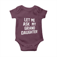 Let Me Ask My Granddaughter Baby Onesie Funny Grandpa Gift Fathers Day