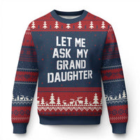 Let Me Ask My Granddaughter Ugly Christmas Sweater Funny Grandpa Gift Fathers Day