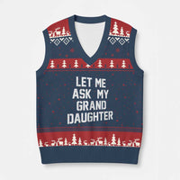 Let Me Ask My Granddaughter V-Neck Knit Sweater Vest Funny Grandpa Gift Fathers Day