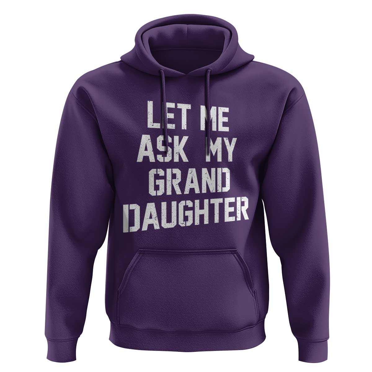 Let Me Ask My Granddaughter Hoodie Funny Grandpa Gift Fathers Day