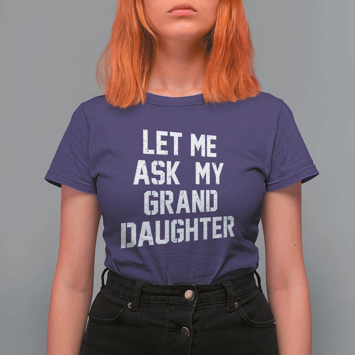 Let Me Ask My Granddaughter T Shirt For Women Funny Grandpa Gift Fathers Day