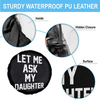 Let Me Ask My Daughter Spare Tire Cover Funny Dad Girl Gift Fathers Day