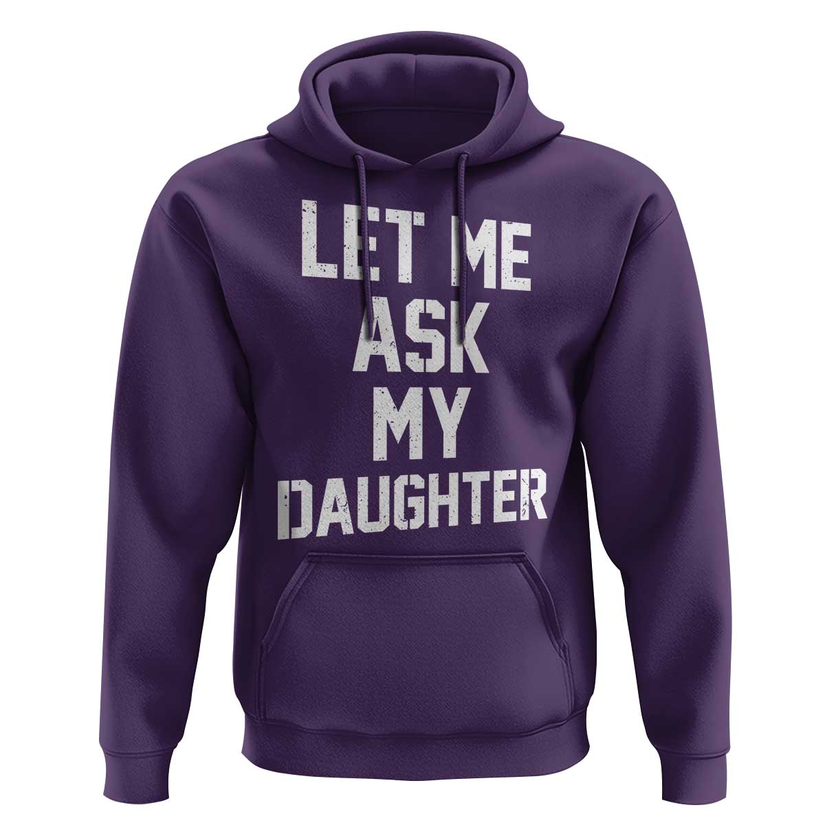 Let Me Ask My Daughter Hoodie Funny Dad Girl Gift Fathers Day