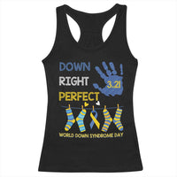 Down Right Perfect Racerback Tank Top March 21 World Down Syndrome Day Socks