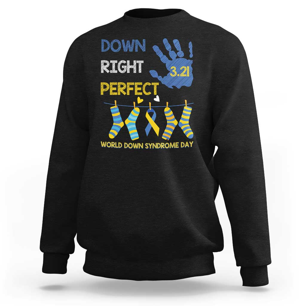 Down Right Perfect Sweatshirt March 21 World Down Syndrome Day Socks