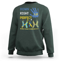 Down Right Perfect Sweatshirt March 21 World Down Syndrome Day Socks