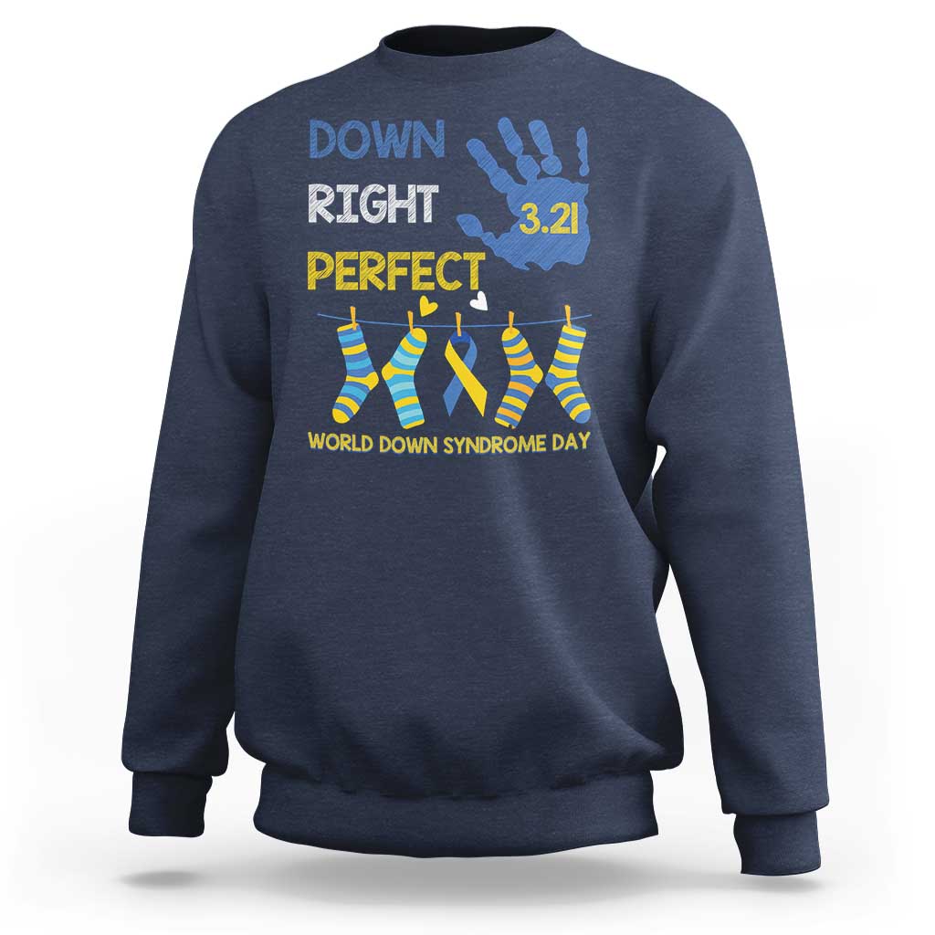 Down Right Perfect Sweatshirt March 21 World Down Syndrome Day Socks